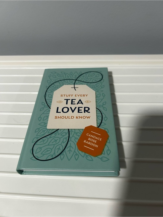Other - NEW Stuff Every Tea Lover Should Know by Candace Rose Rardon 🫖